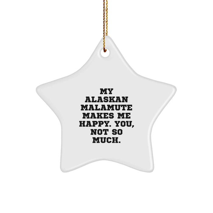 Funny Alaskan Malamute Dog Christmas Unique Gifts from Friends for Alaskan Malamute Dog, My Alaskan Malamute Makes Me Happy Star Ornament - Image 1