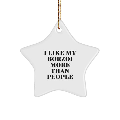 Borzoi Dog Lover Gifts from Friends for Christmas Unique Star Ornament, 'I Like My Borzoi More Than People' - Image 1