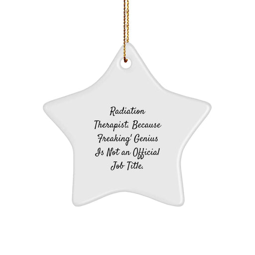 Funny Radiation Therapist Gifts from Friends - Radiation Therapist Star Ornament, Christmas Unique Decorations, Quirky Radiation Therapist Job Title Humor - Image 1