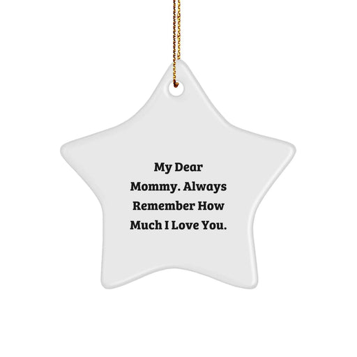 Funny Mommy Star Ornament Gifts from Mom, Christmas Unique Gifts for Mommy, Always Remember How Much I Love You. - Image 1