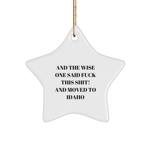 Funny Idaho Gifts from Friends - Star Ornament for Men or Women, Gifts for Idaho Christmas - Image 1