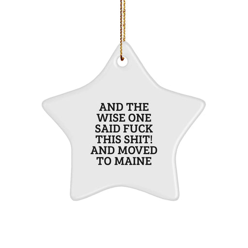 Funny Maine Gifts: 'And The Wise One Said F--k This Shit!' Star Ornament for Friends, Family, or Coworkers, Christmas Unique Presents from Maine - Image 1