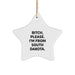 Funny South Dakota Star Ornament Gifts from Friends for South Dakotans, B-tch, Please! - Image 1