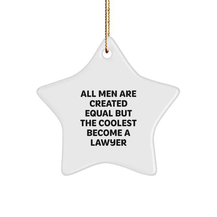 Funny Lawyer Gifts for Men from Friends, 'All Men Are Created Equal But The Coolest Become A Lawyer' Christmas Star Ornament - Image 1