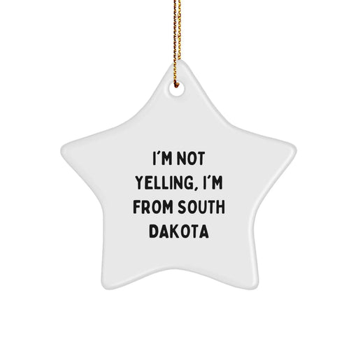 Funny South Dakota Gifts from Friends and Family - Star Ornament, I'm Not Yelling, I'm From South Dakota Christmas Decorations - Image 1