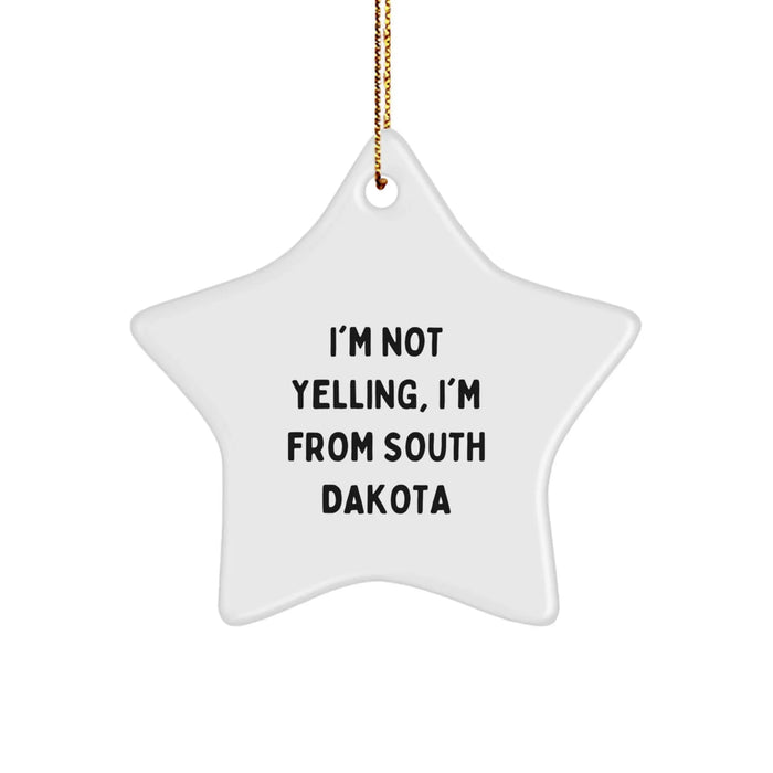 Funny South Dakota Gifts from Friends and Family - Star Ornament, I'm Not Yelling, I'm From South Dakota Christmas Decorations - Image 1