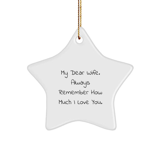Funny Wife Gifts from Husband, Husband to Wife Star Ornament, My Dear Wife. Always Remember How Much I Love You. Christmas Unique Gifts - Image 1