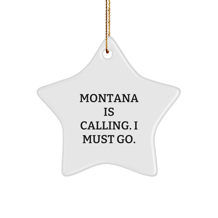 Funny Montana Star Ornament Gifts from Friends for Women - Montana Is Calling. I Must Go. - Image 1
