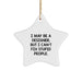 Designer Gifts from Friends, Family, or Coworkers - Funny Star Ornament for Christmas with I May Be A Designer, But I Can't Fix Stupid People. Quote, Gifts for Men or Women - Image 1