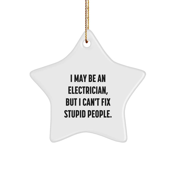 Electrician Gifts from Friends and Family - I May Be An Electrician, Funny Star Ornament for Christmas - Image 1
