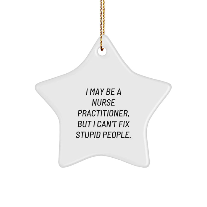 Funny Nurse Practitioner Star Ornament Gifts from Friends for Christmas, Humorous Quote Star Ornament for Nurse Practitioner Gifts, Nurse Practitioner Christmas Unique Gifts - Image 1