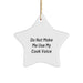 Funny Christmas Unique Gifts from Men to Cook, 'Do Not Make Me Use My Cook Voice' Star Ornament, Star Shaped White 3.25" Tall - Image 1