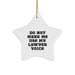 Funny Lawyer Gifts from Friends - Do Not Make Me Use My Lawyer Voice Star Ornament for Lawyer Men Women Family - Image 1