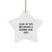 Funny Barber Gifts from Friends - 'Look At You Becoming A Barber And Shit' Christmas Star Ornament - Image 1