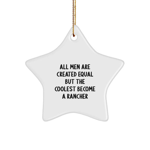 Funny Rancher Gifts for Men from Friends - Star Ornament with Inspirational Quote, Christmas Unique Presents for Him, Unique Rancher Decor - Image 1