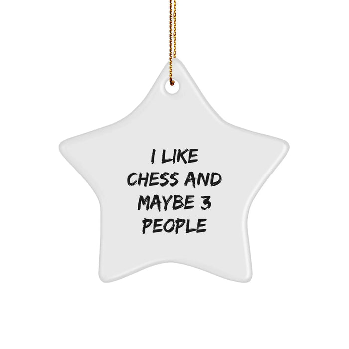 Funny Star Ornament Gifts for Chess Lovers, I Like Chess And Maybe 3 People, Unique Christmas Unique Gifts from Friends to Family Members - Image 1
