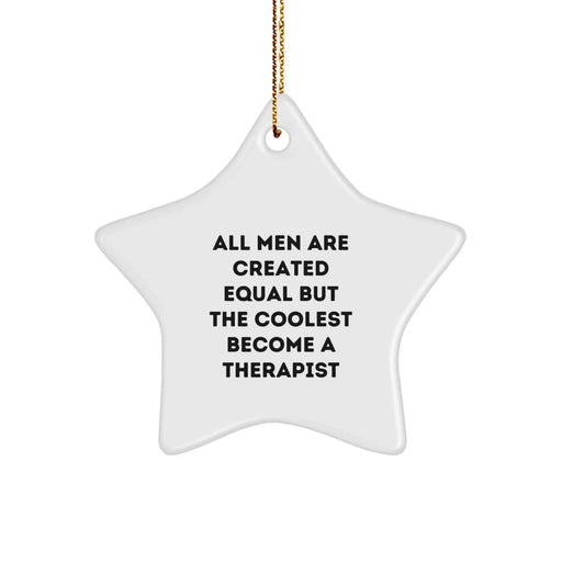 Funny Therapist Gifts for Men - All Men are Created Equal but The Coolest Become a Therapist Star Ornament, Funny Christmas Unique Gifts from Friends for Therapist - Image 1
