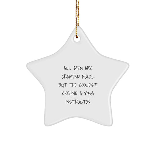 Funny Yoga Instructor Gifts, Star Ornament for Men, Gifts from Friends, Inspirational Quote for Christmas Unique Gifts - Image 1