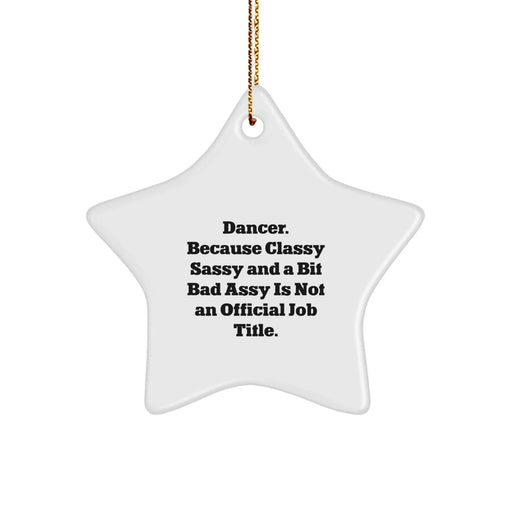 Dancer Gifts from Friends and Family - Star Ornament with Funny Quote, Christmas Unique Presents - Image 1