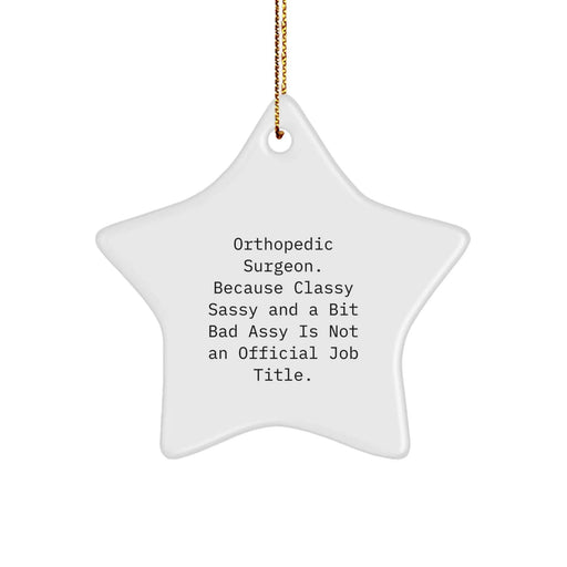 Funny Orthopedic Surgeon Star Ornament Gifts from Friends and Family for Christmas Unique Presents - Image 1