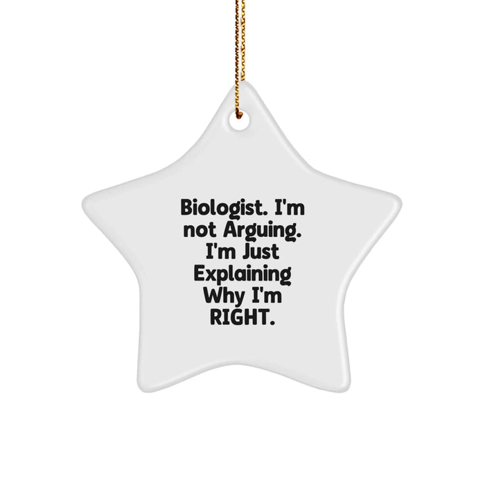 Funny Biologist Gifts for Christmas - Star Ornament, 'I'm Not Arguing, I'm Just Explaining Why I'm Right' Quote, Gifts from Men to Women - Image 1