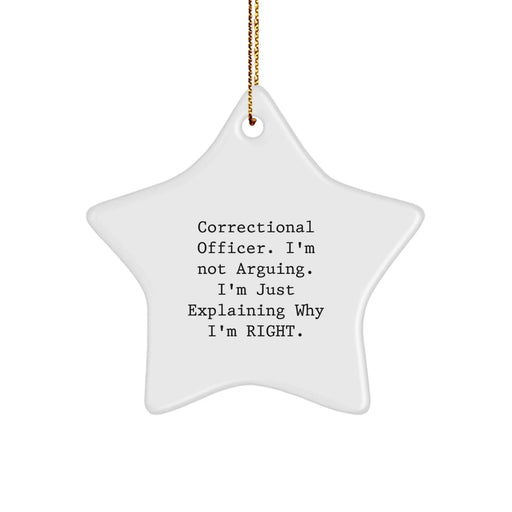 Correctional Officer Gifts from Men, Funny Star Ornament for Christmas, 'I'm Not Arguing, I'm Just Explaining...' - Gifts for Correctional Officer - Image 1