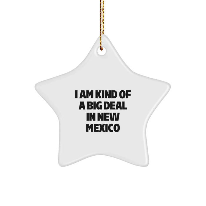 Funny New Mexico Quotes Star Ornament, Gifts from Friends and Family, 'I Am Kind Of A Prime Selection In New Mexico' Christmas Decor - Image 1