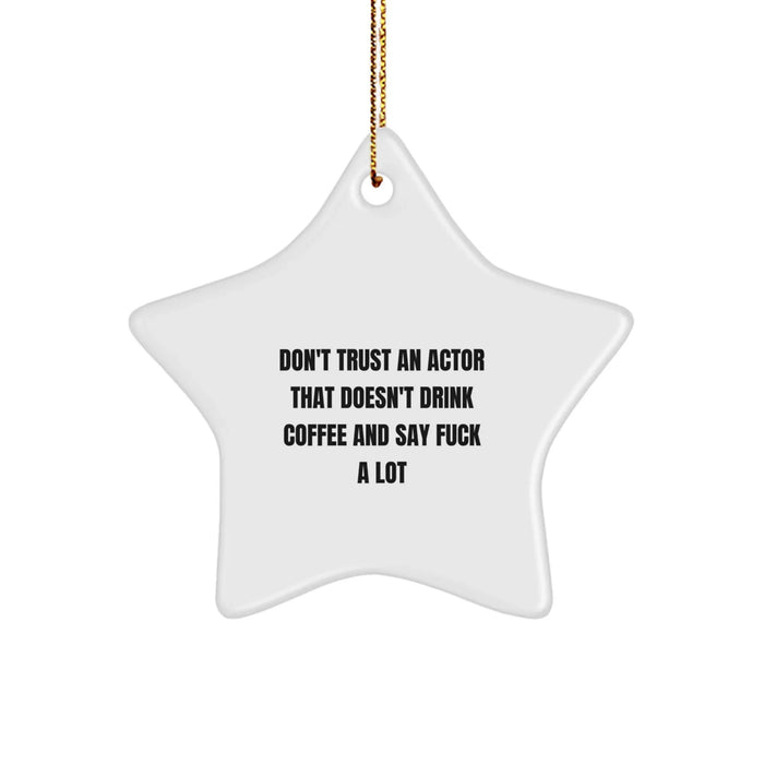 Funny Actor Gifts for Men from Friends - Christmas Unique Star Ornament Don't Trust an Actor That Doesn't Drink Coffee - Image 1
