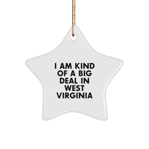 West Virginia Gifts, 'I Am Kind Of A Prime Selection In West Virginia' Star Ornament, Christmas Unique Gifts from Friends and Family - Image 1
