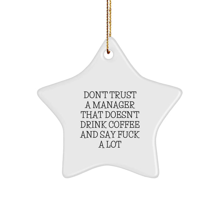 Funny Manager Star Ornament Gifts from Friends to Manager, Christmas Unique Gifts for Manager, Don't Trust a Manager That Doesn't Drink Coffee and Say 'F--k' a Lot - Image 1