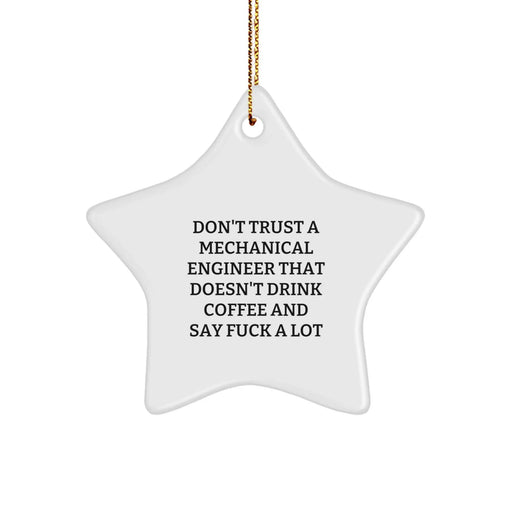 Funny Quotes for Mechanical Engineers Star Ornament, Gift for Male Friends, Mechanical Engineer Gifts, Christmas Unique Gifts for Men, Mechanical Engineer Star Decoration - Image 1