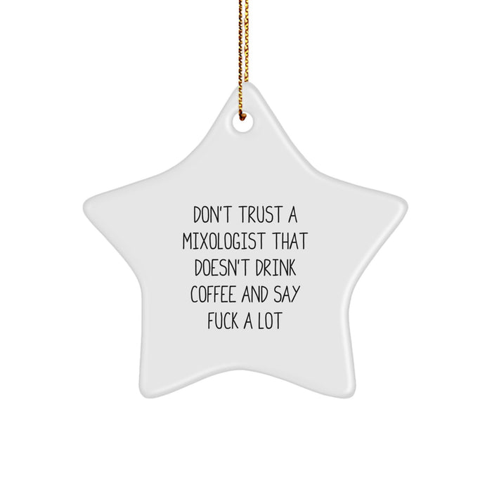 Funny Mixologist Gifts from Men to Friends - Don't Trust a Mixologist That Doesn't Drink Coffee and Say F--k a Lot - White Star Ornament for Christmas Unique Gifts - Image 1