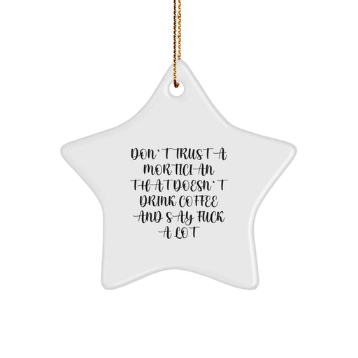 Funny Mortician Star Ornament Gifts from Men to Mortician Friends and Family - Image 1