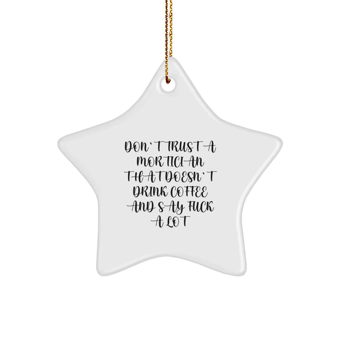 Funny Mortician Star Ornament Gifts from Men to Mortician Friends and Family - Image 1