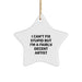 Funny Artist Gifts from Friends for Men - I Can't Fix Stupid But I'm A Fairly Decent Artist Star Ornament, White, 3.25 Inches Tall, Christmas Unique Gifts - Image 1