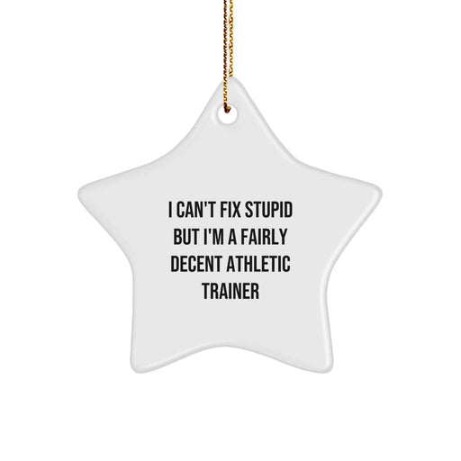 Funny Star Ornament for Athletic Trainer Friends, Gifts from Men, Women, or Coworkers, Perfect for Christmas Unique Gifts, Inspirational Quotes - Image 1
