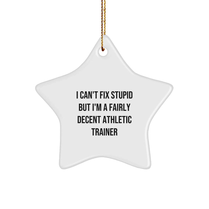 Funny Star Ornament for Athletic Trainer Friends, Gifts from Men, Women, or Coworkers, Perfect for Christmas Unique Gifts, Inspirational Quotes - Image 1