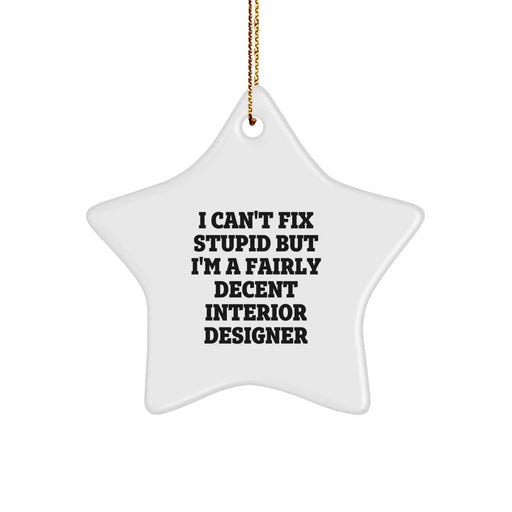 Funny Interior Designer Gifts from Friends for Men Women Coworkers Family - I'm A Fairly Decent Star Ornament, White Christmas Unique Decorations - Gifts for Interior Designers - Image 1