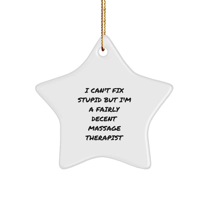 Funny Massage Therapist Gifts - 'I Can't Fix Stupid' Star Ornament for Christmas - Image 1