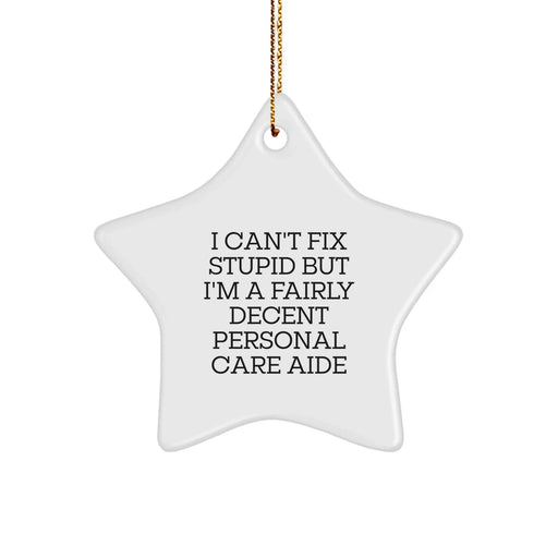 Funny Christmas Unique Gifts from Men to Personal Care Aides - I'm A Fairly Decent Star Ornament - Image 1