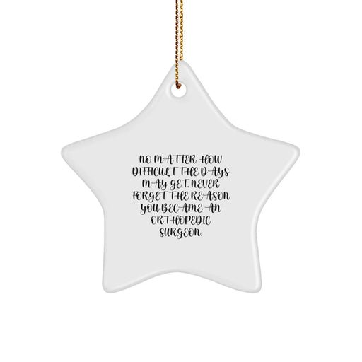 Funny Orthopedic Surgeon Gifts, Star Ornament with Inspirational Quote - Gifts from Family for Men, Women, Friends, Coworkers, and Family - Image 1