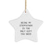 Funny Stepfather Gifts from Men to Stepfathers on Christmas - Star Ornament, 'Being My Stepfather Is The Only Gift You Need' - Image 1