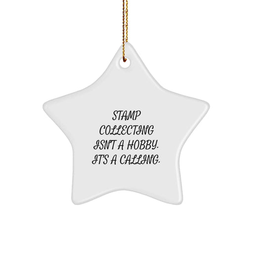 Funny Stamp Collecting Gifts from Men to Friends for Christmas, Star Ornament Inspired by 'Stamp Collecting Isn't A Hobby. It's A Calling.', Unique - Image 1