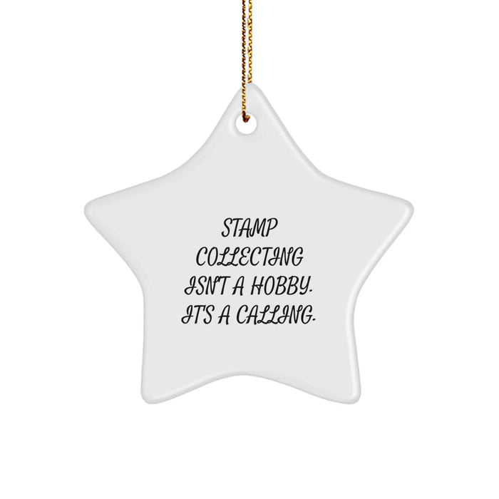 Funny Stamp Collecting Gifts from Men to Friends for Christmas, Star Ornament Inspired by 'Stamp Collecting Isn't A Hobby. It's A Calling.', Unique - Image 1