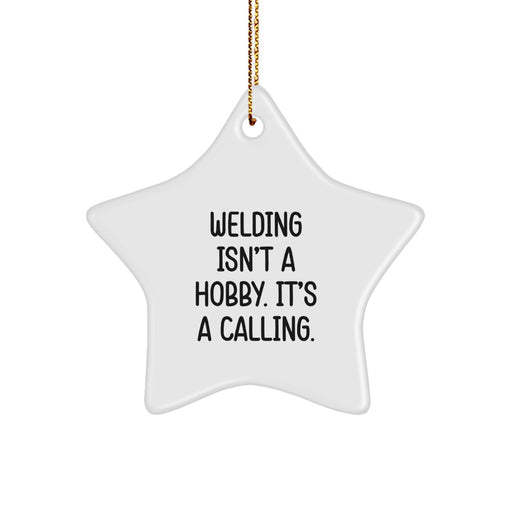 Welding Star Ornament Funny Quote Gifts from Men for Welding Friends and Family, Unique Christmas Decorations, Star-Shaped MDF Wood, Vibrantly Printed - Image 1