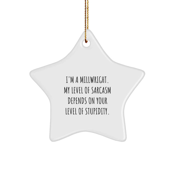 Funny Millwright Gifts - I'm A Millwright My Level Of Sarcasm - Christmas Unique Gifts from Men to Millwright Friends - Image 1