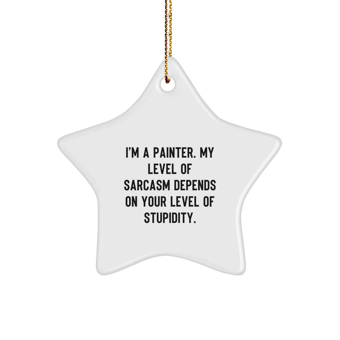 Funny Star Ornament for Painter Gifts, Christmas Unique Gifts from Friends to Family, I'm a Painter Star Shaped Decoration - Image 1