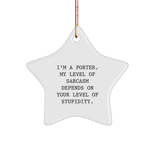 Funny Star Ornament Gifts from Men to Porter, Unique Christmas Unique Gifts for Porter, Star Shaped Decorations with Sarcasm Quote - Image 1