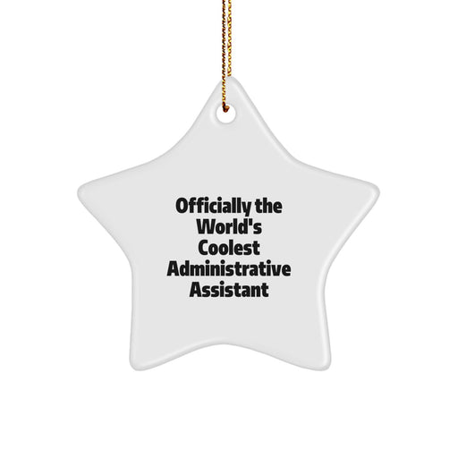 Funny Administrative Assistant Gifts from Friends for Christmas Star Ornament - 'Officially The World's Coolest Administrative Assistant' Quote Decor - Image 1
