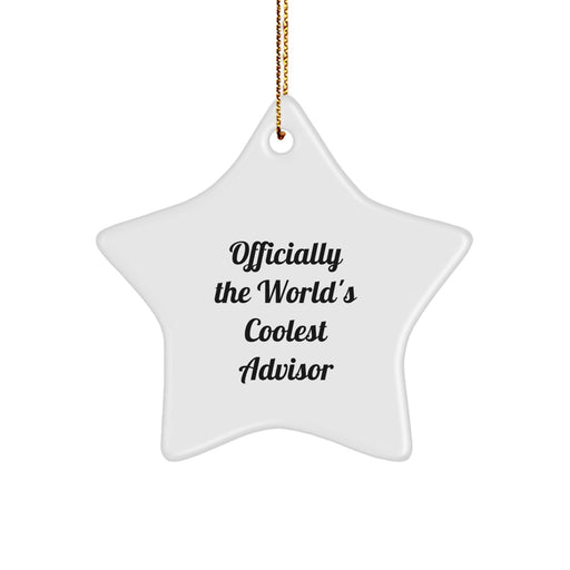 Funny Quote Gifts from Friends to Advisor Star Ornament White Color - Image 1